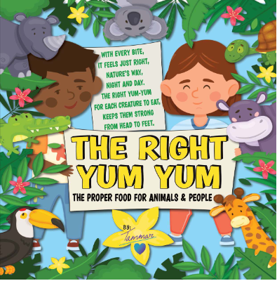 THE RIGHT YUM YUM The Proper Food for Animals and People Picture Book for Kids By Tammar's Designs Books