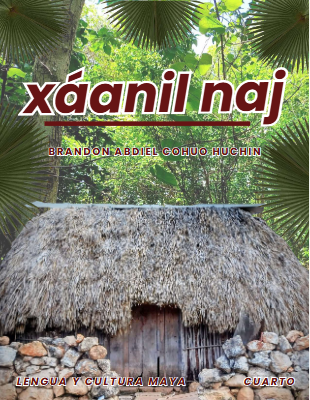 Xáanil naj - Brandon Cohuo Huchin