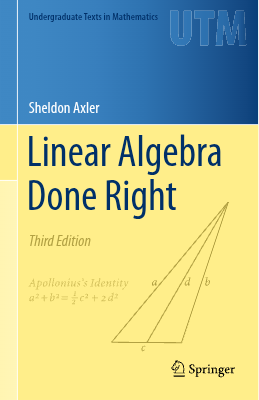 Axler Sheldon 2015 Linear Algebra Done Right -- Desconocido -- Undergraduate texts in mathematics, Third edition, New York, -- Springer International -- 9783319110790 -- 07dccb97929f831305f41941c3b168c0 -- Anna’s Archive