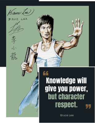 Knowledge will give you power, but character respect. - Bruce Lee