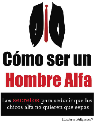 Cómo ser un Hombre Alfa LIBRO en PDF » Hombres Peligrosos (DESCARGAR GRATIS)