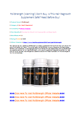 FoliStrength (Warning!) Don't Buy, Is This Hair Regrowth Supplement Safe? Read Before Buy!