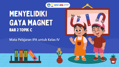 BAHAN AJAR IPAS FASE B KELAS 4 BAB 2 TOPIK C