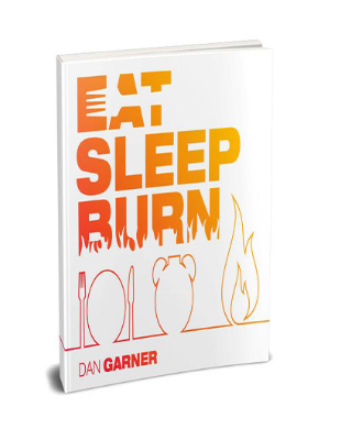 Eat Sleep Burn™ eBook PDF by Dan Garner