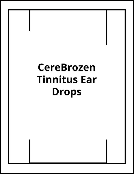 CereBrozen Tinnitus Ear Drops | CereBrozen How To Use | CereBrozen Reviews And Complaints